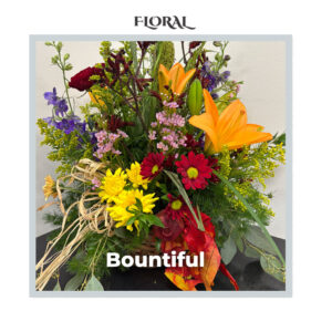 Image of the deluxe Bountiful arrangement from Trig's Floral and Home